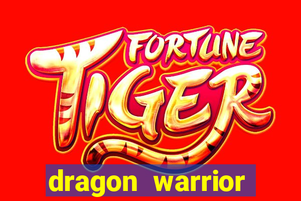 dragon warrior legend champion dinheiro infinito 2024