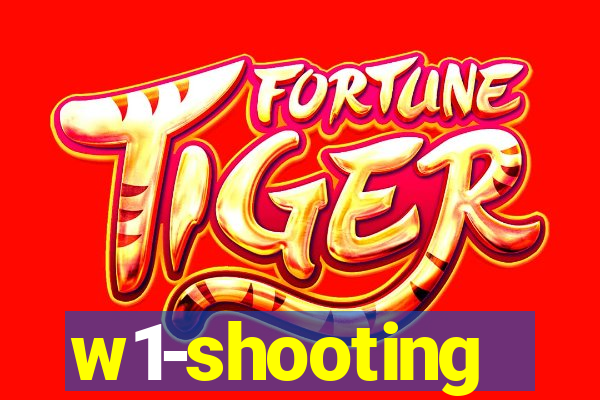 w1-shooting