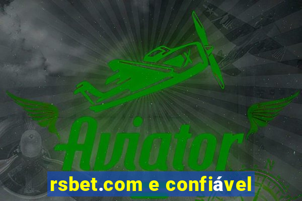 rsbet.com e confiável