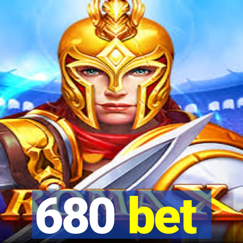 680 bet