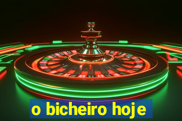 o bicheiro hoje