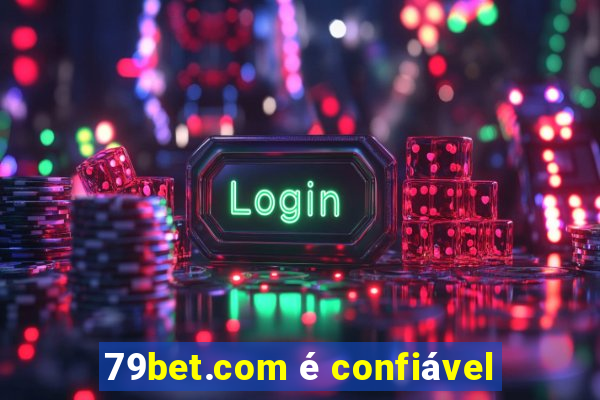 79bet.com é confiável