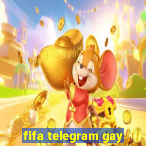 fifa telegram gay