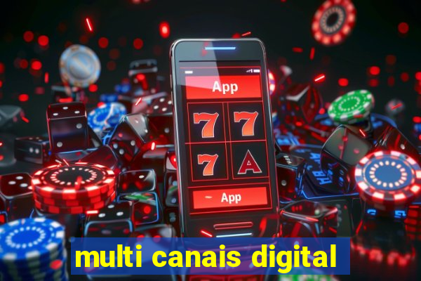 multi canais digital