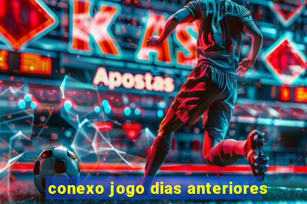 conexo jogo dias anteriores