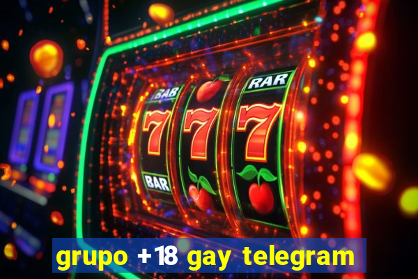 grupo +18 gay telegram