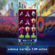 subway surfers 1.99 online