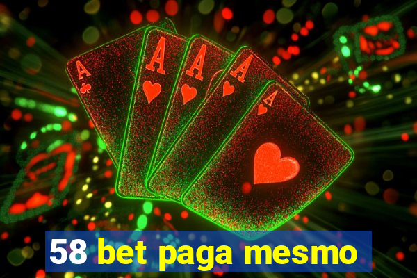 58 bet paga mesmo