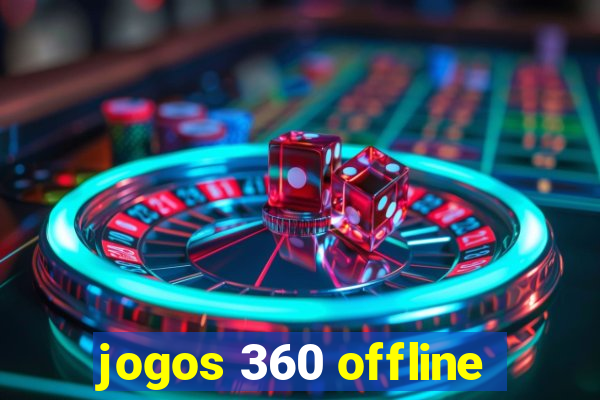jogos 360 offline