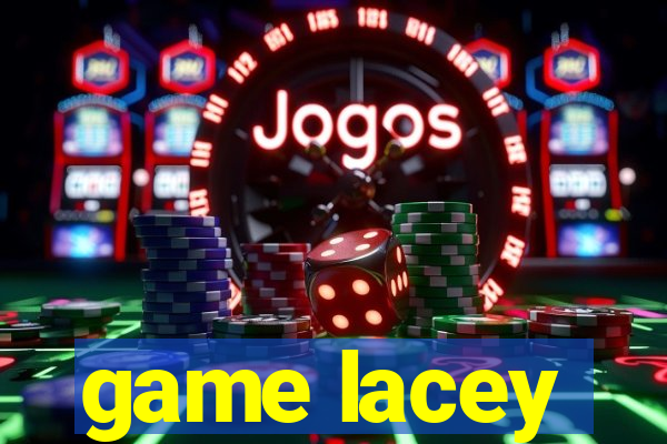 game lacey