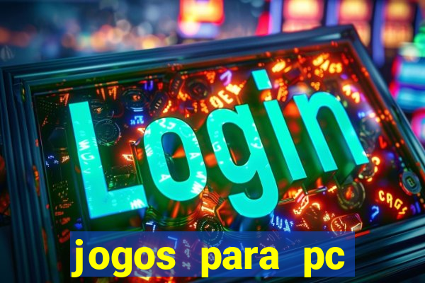 jogos para pc gratis windows 7