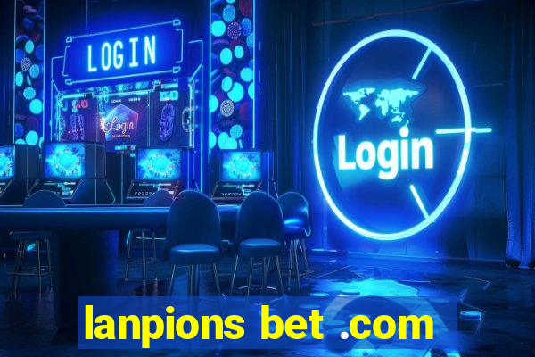 lanpions bet .com