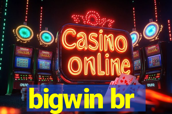 bigwin br