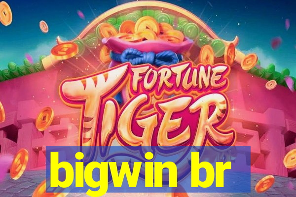 bigwin br
