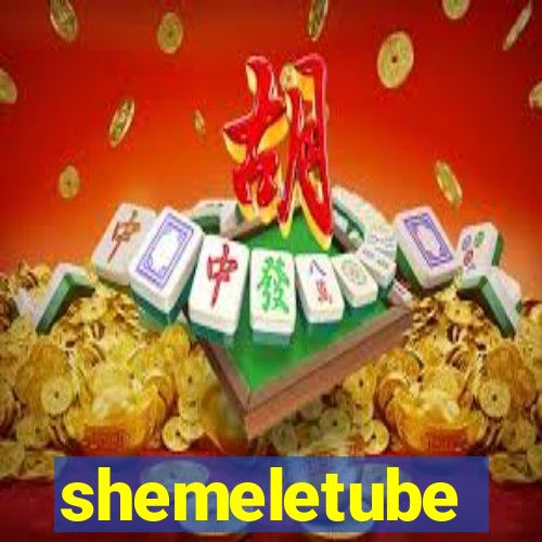 shemeletube