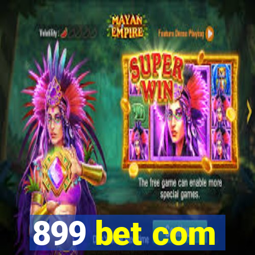 899 bet com