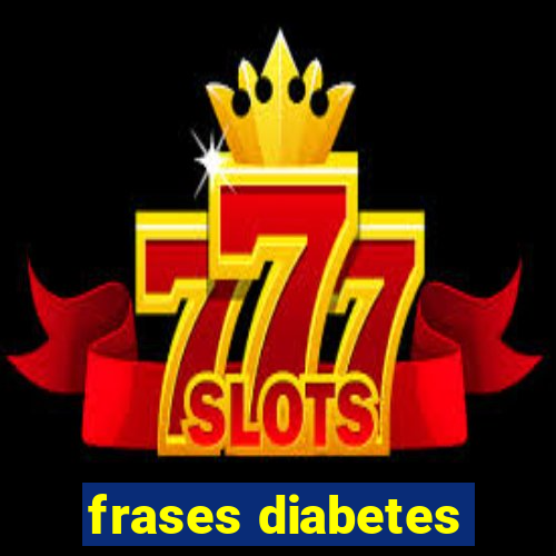 frases diabetes