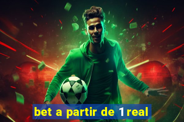 bet a partir de 1 real