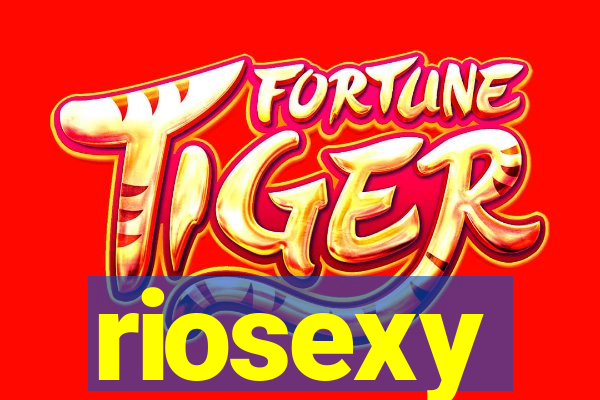 riosexy