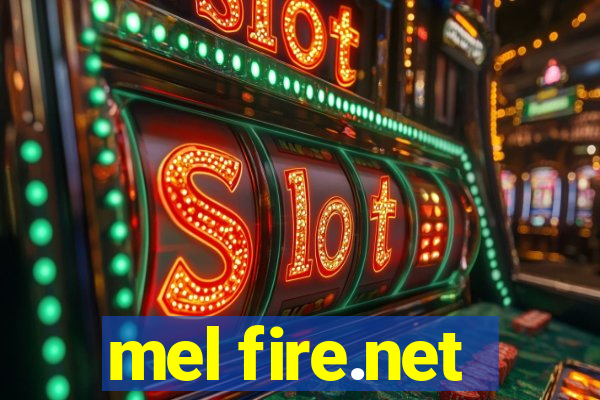 mel fire.net