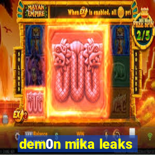 dem0n mika leaks