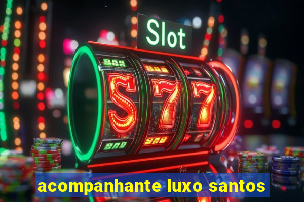 acompanhante luxo santos