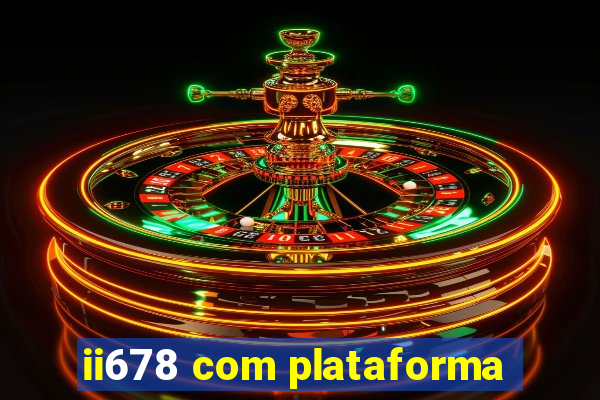 ii678 com plataforma