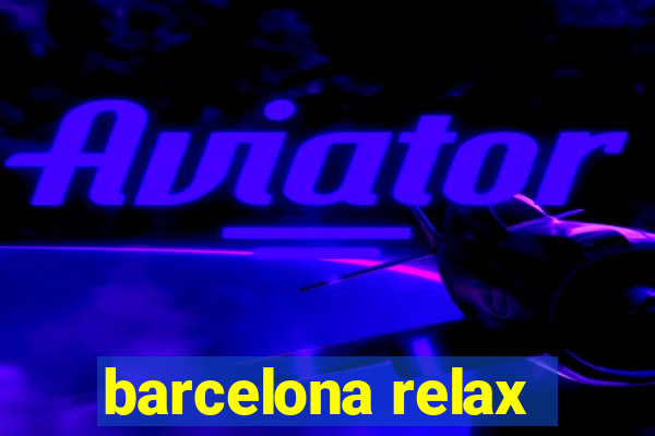 barcelona relax