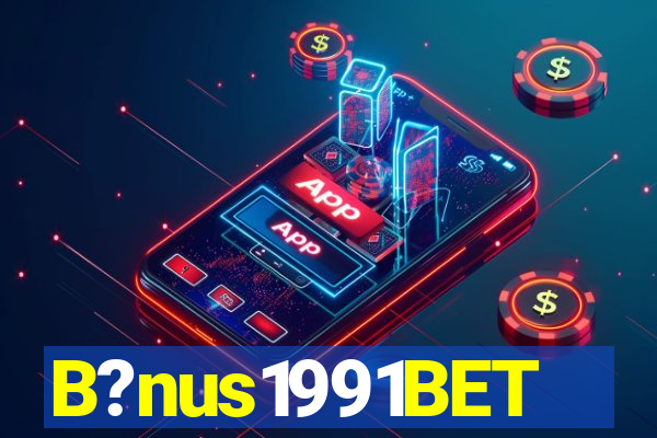 B?nus1991BET