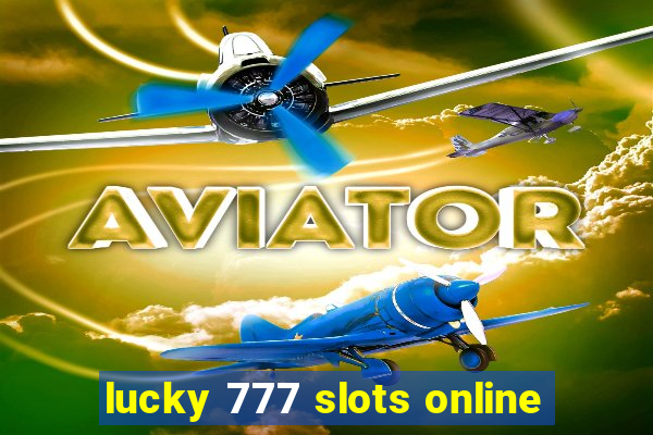 lucky 777 slots online