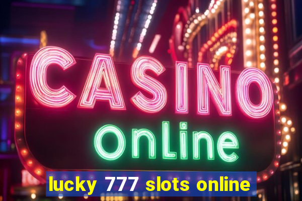 lucky 777 slots online