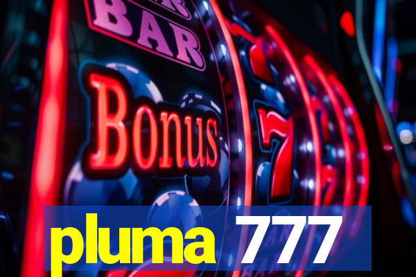 pluma 777