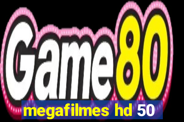 megafilmes hd 50