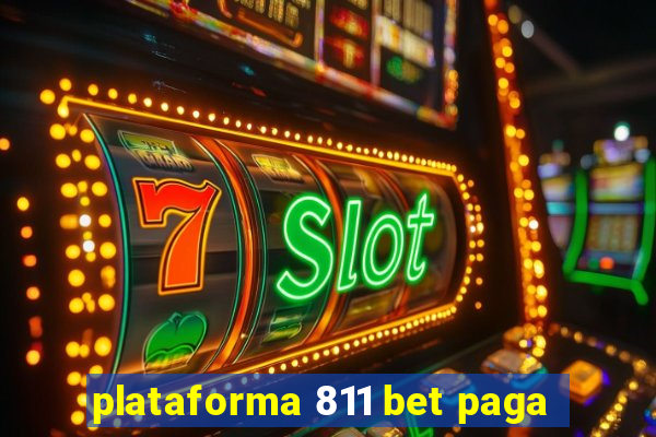 plataforma 811 bet paga