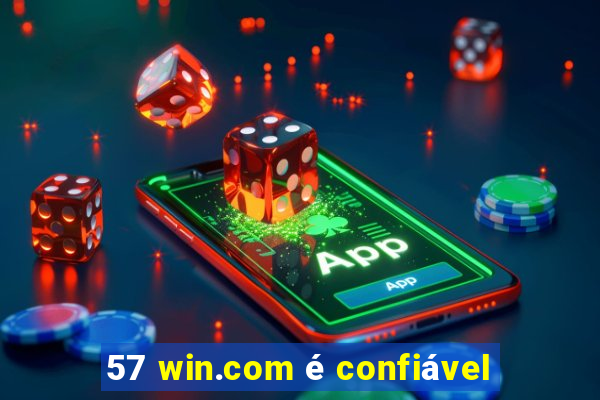 57 win.com é confiável