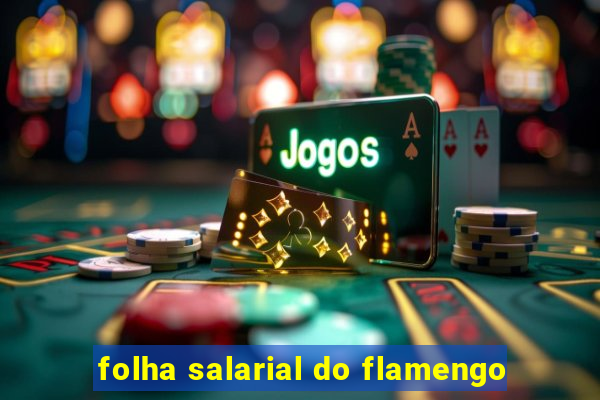 folha salarial do flamengo