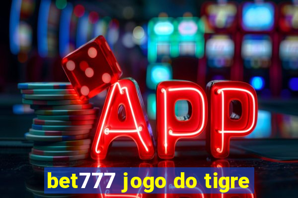 bet777 jogo do tigre