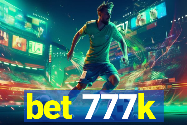 bet 777k