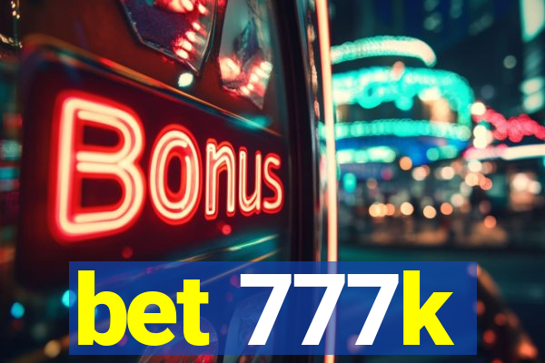 bet 777k