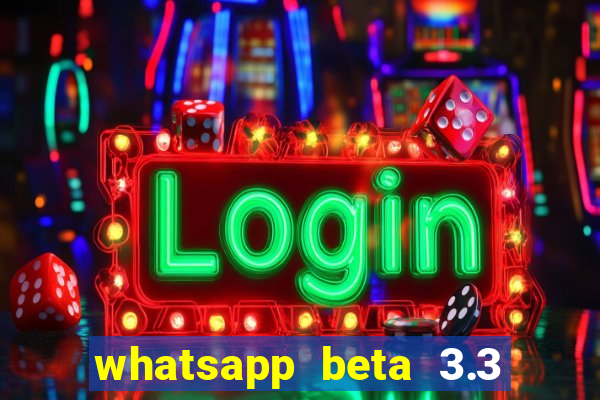whatsapp beta 3.3 10 instalar