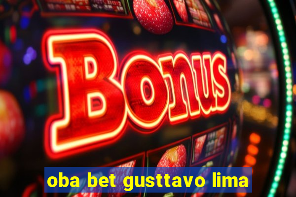 oba bet gusttavo lima