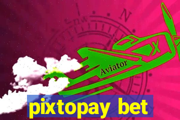 pixtopay bet