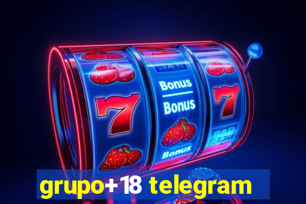 grupo+18 telegram