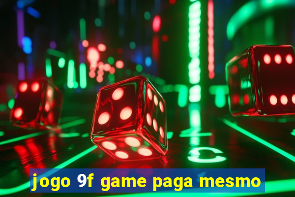 jogo 9f game paga mesmo