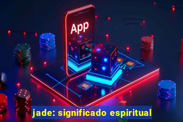 jade: significado espiritual