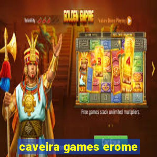 caveira games erome
