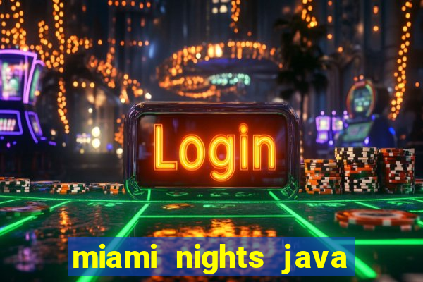 miami nights java pt-br 320x240