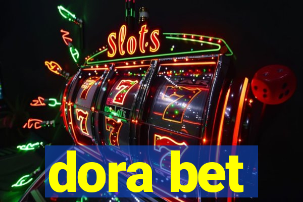 dora bet