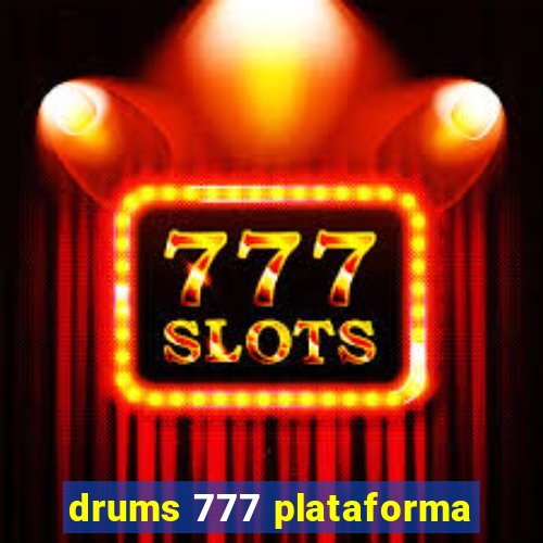 drums 777 plataforma