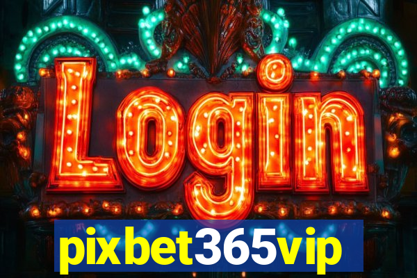 pixbet365vip